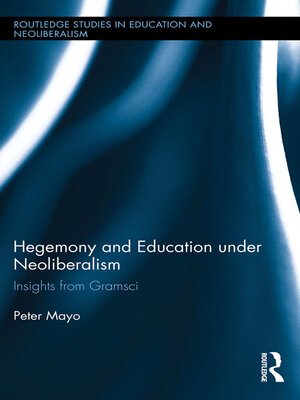 cover image of Hegemony and Education Under Neoliberalism